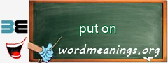 WordMeaning blackboard for put on